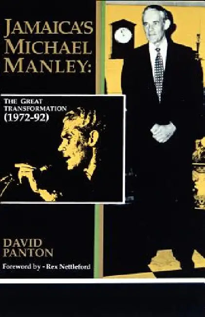 Jamaica's Michael Manley: The Great Transformation (1972-92) by David Panton, Rex Nettleford