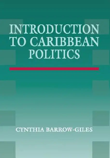Introduction to Caribbean Politics: Text and Readings by Cynthia Barrow-Giles