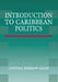 Introduction to Caribbean Politics: Text and Readings by Cynthia Barrow-Giles