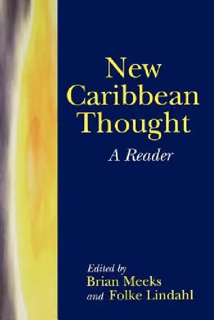 New Caribbean Thought: A Reader by Brian Meeks, Folke Lindahl