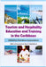 Tourism and Hospitality Education and Training in the Caribbean by Chandana Jayawardena