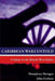 Caribbean Wars Untold: A Salute to the British West Indies by Humphrey Metzgen, John Graham