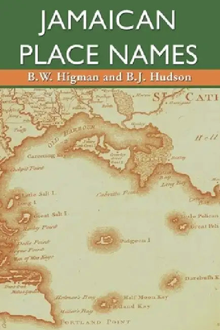 Jamaican Place Names by B. W. Higman, Brian J. Hudson