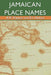 Jamaican Place Names by B. W. Higman, Brian J. Hudson