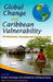 Global Change and Caribbean Vulnerability: Environment, Economy and Society at Risk by Duncan F. M. McGregor, David Dodman, David Barker