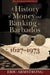 A History of Money and Banking in Barbados, 1627-1973 by Eric Armstrong, Keith Hunte