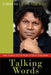 Talking Words: New Essays on the Work of David Dabydeen by Lynne Macedo