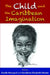 The Child and the Caribbean Imagination by Giselle Rampaul, Geraldine Elizabeth Skeete