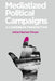 Mediatized Political Campaigns: A Caribbean Perspective by Indrani Bachan-Persad
