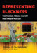 Representing Blackness, The Marcus Mosiah Garvey Multimedia Museum by Donna E. McFarlane-Nembhard