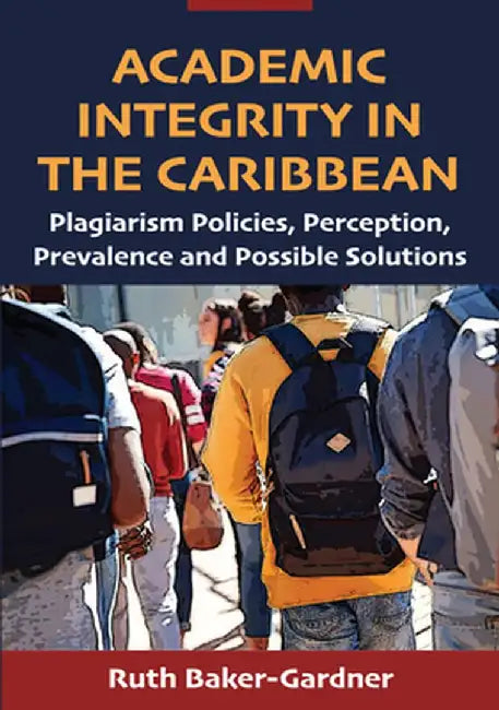 Academic Integrity in the Caribbean by Ruth Baker-Gardner