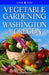 Vegetable Gardening for Washington and Oregon by Marianne Binetti