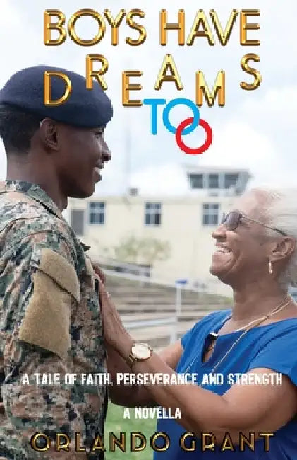 Boys Have Dreams Too by Orlando Grant