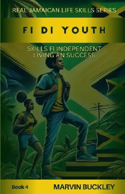 Fi di Youth: Skills fi Independent Living an Success by Marvin Buckley