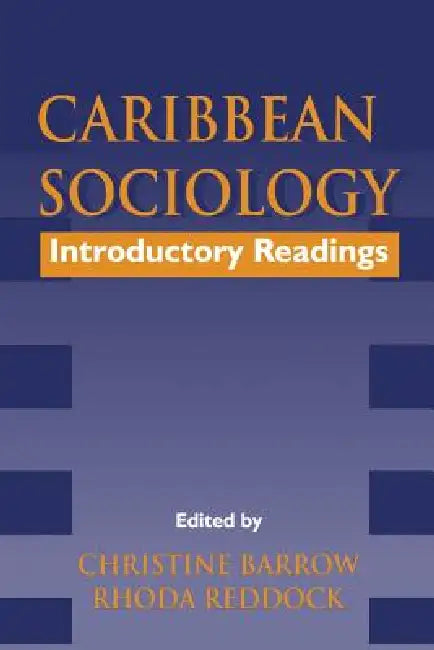 Caribbean Sociology: Intorductory Readings by Christine Barrow, Rhoda Reddock