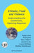 Climate, Food and Violence: Understanding the Connections, Exploring Responses by Judy Lumb