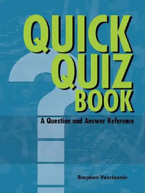 QUICK QUIZ BOOK A Question and Answer Reference by Stephen Vasciannie