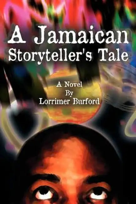 A Jamaican Storyteller's Tale by Lorrimer Burford