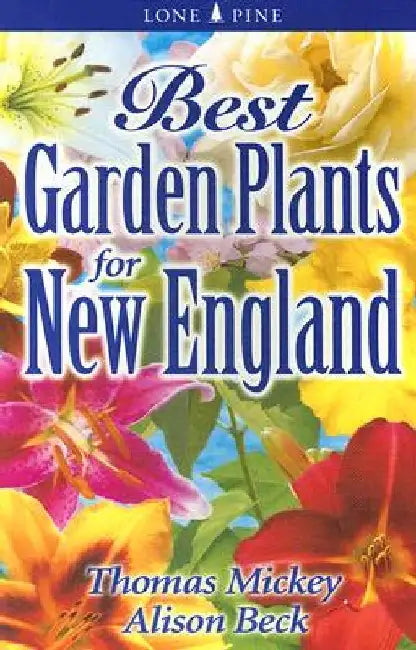 Best Garden Plants for New England by Thomas Mickey