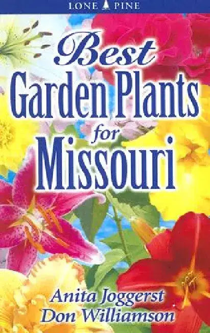 Best Garden Plants for Missouri by Anita Joggerst