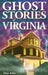 Ghost Stories of Virginia by Dan Asfar