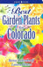 Best Garden Plants for Colorado by Betsy Lendhorff