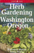 Herb Gardening for Washington and Oregon by Marianne Binetti