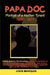 Papa Doc: Portrait of a Haitian Tyrant by John Marquis