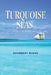 Turquoise Seas: A Tale of the Old Bahamas by Rosemary Minns