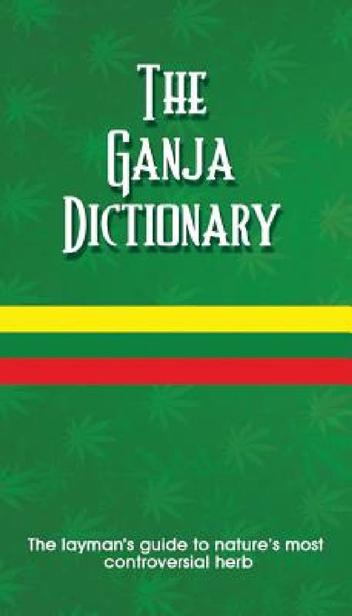 The Ganja Dictionary by K. Sean Harris, L. Michael Henry