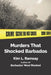 Murders that shocked Barbados by Kim L. Ramsay