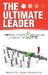 The Ultimate Leader: Learning, Leading and Leaving a Legacy of Hope by Brigette Tasha Hyacinth