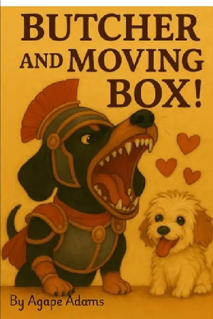 Butcher and the Moving Box! by Agape Adams