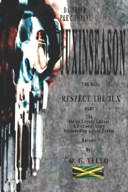 Juxinseason: Respect The Jux by Raymond O. G. Yello James