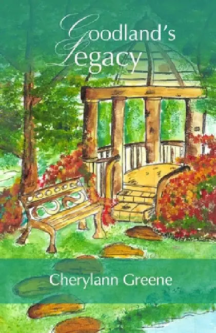 Goodland's Legacy by Cherylann Greene