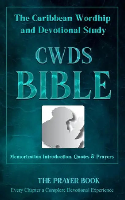 The Caribbean Worship and Devotional Study (CWDS) Bible by Milton H. O. Maye