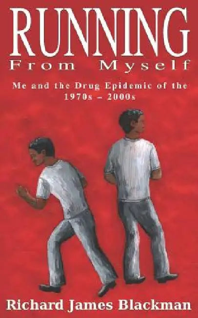 Running from Myself: Me and the Drug Epidemic of the 1970s-2000s by Meshach C. Mitchell