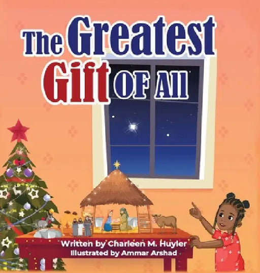 The Greatest Gift Of All by Charleen M. Huyler