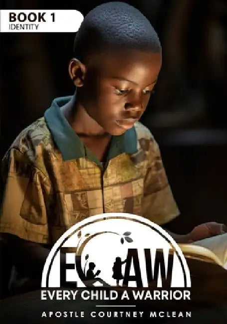 Ecaw Every Child a Warrior: Book 1 Identity by Apostle Courtney McLean