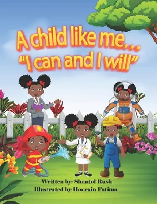A Child Like Me: I can and I will by Shantol Yanique Rush