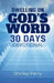 Dwelling on God's Word 30 Days Devotional by Shirley Parry