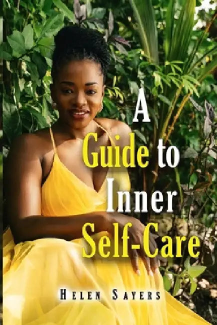 A Guide to Inner Self-Care by Helen Sayers