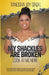 My Shackles Are Broken: Look At Me Now: Unraveling the Truth, Triumph and Travail of a Survivor who has fought for her Identity by Taneisha Joy Singh