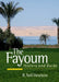 The Fayoum: History and Guide; Revised Edition by R. Neil Hewison