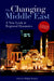 The Changing Middle East: A New Look at Regional Dynamics by Bahgat Korany
