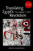Translating Egyptas Revolution: The Language of Tahrir by Samia Mehrez