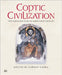Coptic Civilization: Two Thousand Years of Christianity in Egypt by Gabra, Gawdat
