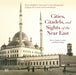Cities, Citadels, and Sights of the Near East: Francis Bedfordas Nineteenth-Century Photographs of Egypt, the Levant, and Constantinople by Sophie Gordon