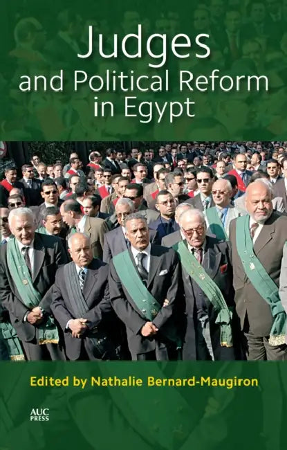 Judges and Political Reform in Egypt by Nathalie Bernard-Maugiron