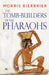 The Tomb-Builders of the Pharaohs by Morris Bierbrier